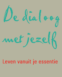 voice dialogue: de dialoog met  jezelf leven vanuit je essentie