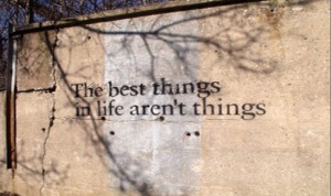 Best-Things in life aren't things